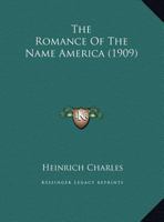 The Romance Of The Name America 1161975608 Book Cover