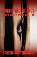 Poetic Indulgence: Where Poetry Meets Real Life 160911566X Book Cover