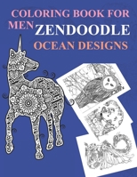 Coloring Book For Men: Zendoodle Ocean Designs: Zendoodle Coloring Book For Kids B09SL18YYG Book Cover