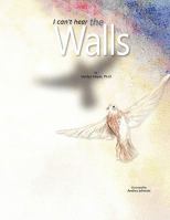 I Can't Hear the Walls 1426928920 Book Cover