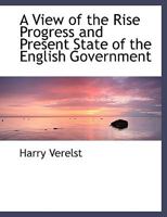 A View of the Rise, Progress and Present State of the English Government in Bengal: including a Reply to the Misrepresentations of Mr. Bolts and other Writers 1117963292 Book Cover