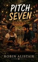 Pitch Seven: A Slow Burn Culinary Romance B0H72KSQYF Book Cover