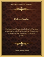 Plakton Studies: Methods And Apparatus In Use In Plankton Investigations At The Biological Experiment Station Of The University Of Illinois 1120337038 Book Cover