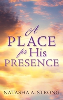 A Place for His Presence 1662813910 Book Cover