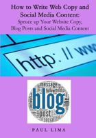 How to Write Web Copy and Social Media Content: Spruce up Your Website Copy, Blog Posts and Social Media Content 1927710081 Book Cover