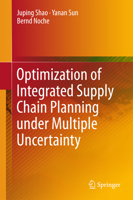 Optimization of Integrated Supply Chain Planning Under Multiple Uncertainty 366247249X Book Cover