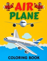 Air Plane Coloring Book: Cute Plane Coloring Book for Toddlers & Kids Ages 4-8 B09J7J1D5D Book Cover