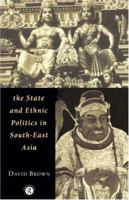 The State and Ethnic Politics in Southeast Asia (Politics in Asia) 0415127920 Book Cover