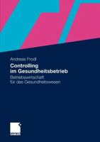 Controlling Im Gesundheitsbetrieb: Betriebswirtschaft Fur Das Gesundheitswesen 3834933627 Book Cover