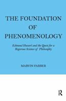 The Foundation of Phenomenology: Edmund Husserl and the Quest for a Rigorous Science of Philosophy 0202308537 Book Cover