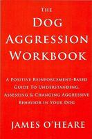 The Canine Aggression Workbook 0973836938 Book Cover