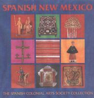 Spanish New Mexico: The Spanish Colonial Arts Society Collection 0890133115 Book Cover