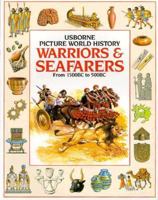 Warriors & Seafarers: From 1500BC to 500BC (The Childrens Picture World History) 0860201414 Book Cover