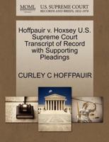 Hoffpauir v. Hoxsey U.S. Supreme Court Transcript of Record with Supporting Pleadings 1270347462 Book Cover
