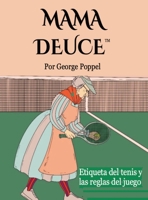 Mama Deuce: Etiqueta del tenis y las reglas del juego 1087938708 Book Cover