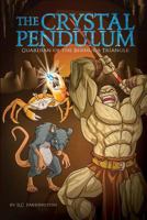 The Crystal Pendulum: Guardian of the Bermuda Triangle 1535512229 Book Cover