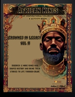 Crowned in Legacy: Volume 2 – African Kings 12 More Kings Who Shaped History: Crowned in Legacy: Volume 2 – 12 More Kings Who Shaped History B0FTM5PJZ9 Book Cover