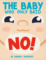 The Baby Who Only Said No! B0FR7XS1WG Book Cover