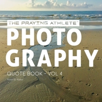 The Praying Athlete Photography Quote Book Vol. 4 1950465160 Book Cover