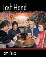 Last Hand: A Suburban Memoir Of Cards And The Cold War Era 144013619X Book Cover