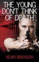 The Young Don't Think Of Death 1542889707 Book Cover