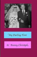 "My Darling Tom!" 1453845429 Book Cover