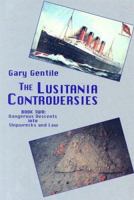 The Lusitania Controversies - Book Two: Dangerous Descents into Shipwrecks and Law 1883056071 Book Cover