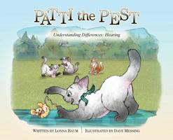 Patti the Pest: Understanding Differences: Hearing 1644460068 Book Cover