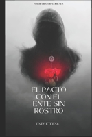 EL PACTO CON El ENTE SIN ROSTRO (Spanish Edition) B0CNXN9R29 Book Cover