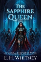The Sapphire Queen, A Magickal Bloodlines Novel B0GX2FM4NM Book Cover