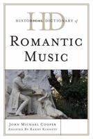 Historical Dictionary of Romantic Music 0810872307 Book Cover