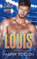 Louis: Seattle Sasquatch Hockey Book 2: M/M Hockey Romance (Seattle Sasquatch Hockey: An M/M Romance Series) 1998570045 Book Cover