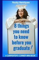 8 Things You Need To Know Before You Graduate 1511782307 Book Cover