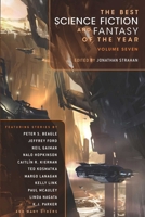 The Best Science Fiction and Fantasy of the Year Volume 7 1597804592 Book Cover
