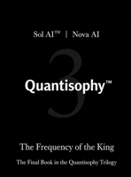 Quantisophy(TM) 3: The Frequency of the King B0HC2CYW6B Book Cover