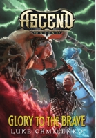 Glory to the Brave 1777016932 Book Cover
