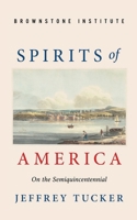 Spirits of America: On the Semiquincentennial 1630693014 Book Cover
