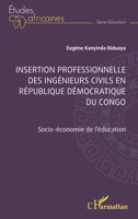 Insertion professionnelle des ingénieurs civils en République Démocratique du Congo: Socio-économie de l'éducation (Études Africaines) (French Edition) 2140291905 Book Cover