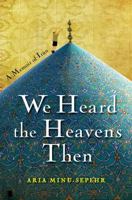 We Heard the Heavens Then: A Memoir of Iran 1451652186 Book Cover