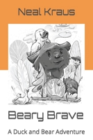 Beary Brave: A Duck and Bear Adventure B0C47YLGBC Book Cover