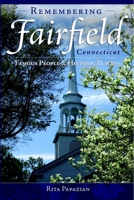 Remembering Fairfield: Famous People and Historic Places 1596292393 Book Cover