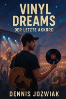 Vinyl Dreams - Der letzte Akkord (German Edition) B0F5WT1SDK Book Cover