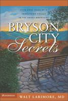 Bryson City Secrets: Even More Tales of a Small-Town Doctor in the Smoky Mountains 0310266343 Book Cover
