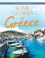 Some Glories of Greece 166320702X Book Cover