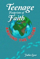 Teenage Footprints of Faith: Around the Globe B0CP4ZNPJ1 Book Cover