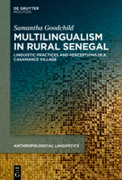 Multilingualism in Rural Senegal: Linguistic Practices and Perceptions in a Casamance Village (Anthropological Linguistics [Al]) 3110786508 Book Cover