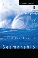 Theory and Practice of Seamanship XI 0415153727 Book Cover