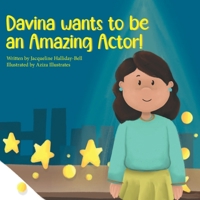 Davina wants to be an Amazing Actor! 1917162170 Book Cover