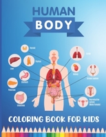 Human Body Coloring Book for Kids: Over 30 Human Body Parts Coloring Activity Book - Human Anatomy Coloring Book for Kids Boys Girls Medical College Students - Coloring Books for Kids Ages 4-8 - Human B08TQ42N6G Book Cover