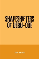 Shapeshifters of Ijebu-Ode 9994229346 Book Cover